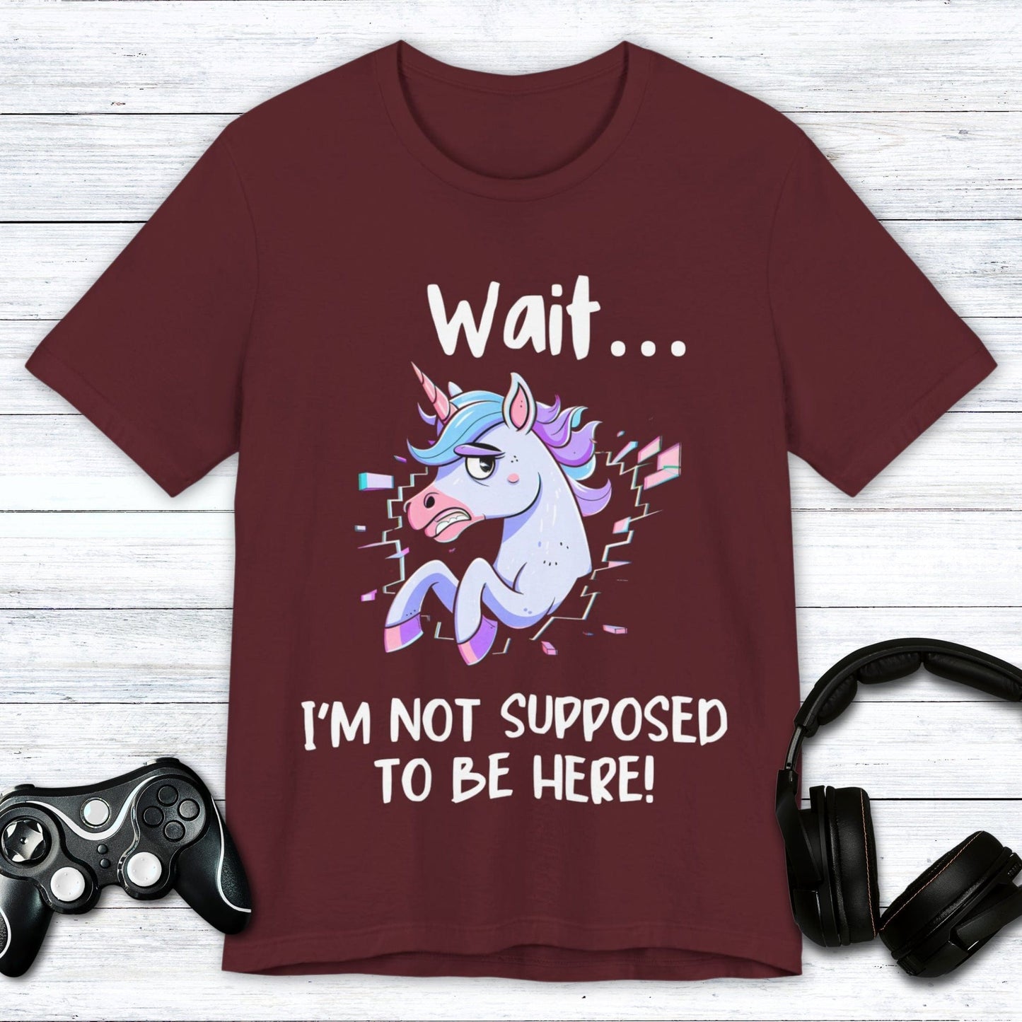 T-Shirt Maroon / S I'm Not Supposed to be Here T-shirt