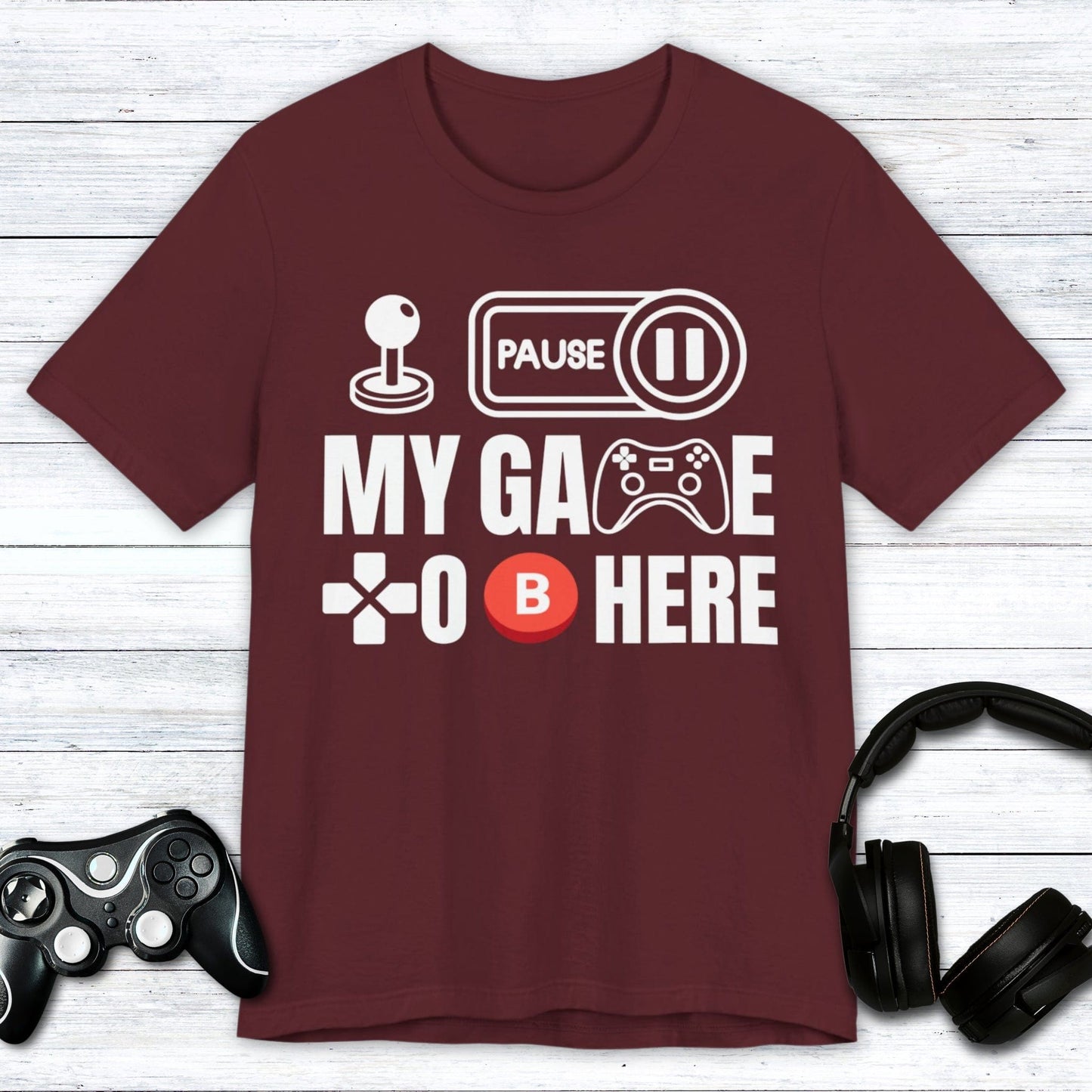 T-Shirt Maroon / S I Paused My Game to be Here (Controller) T-shirt