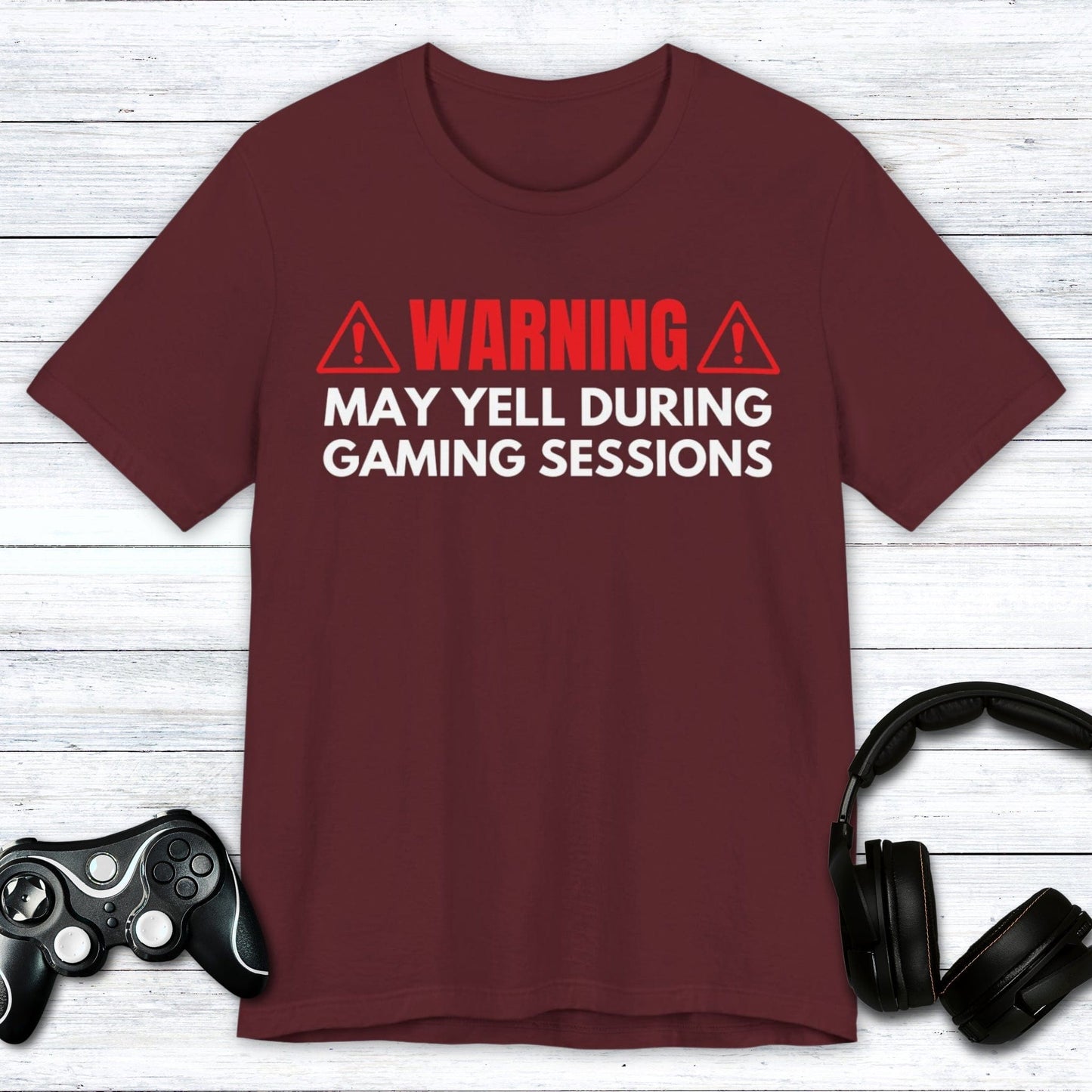 T-Shirt Maroon / S May Yell During Gaming Sessions T-shirt