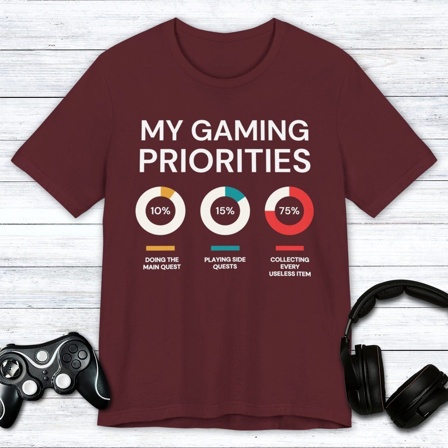 T-Shirt Maroon / S My Gaming Priorities T-shirt