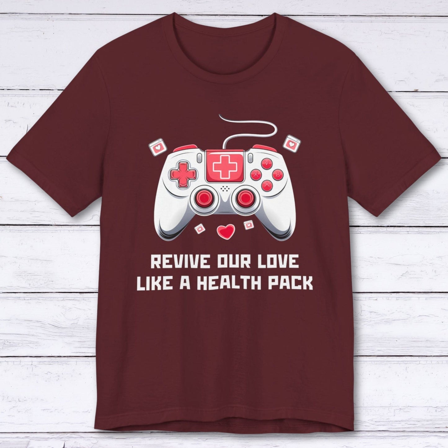 T-Shirt Maroon / S Revive Our Love Like A Health Pack T-shirt
