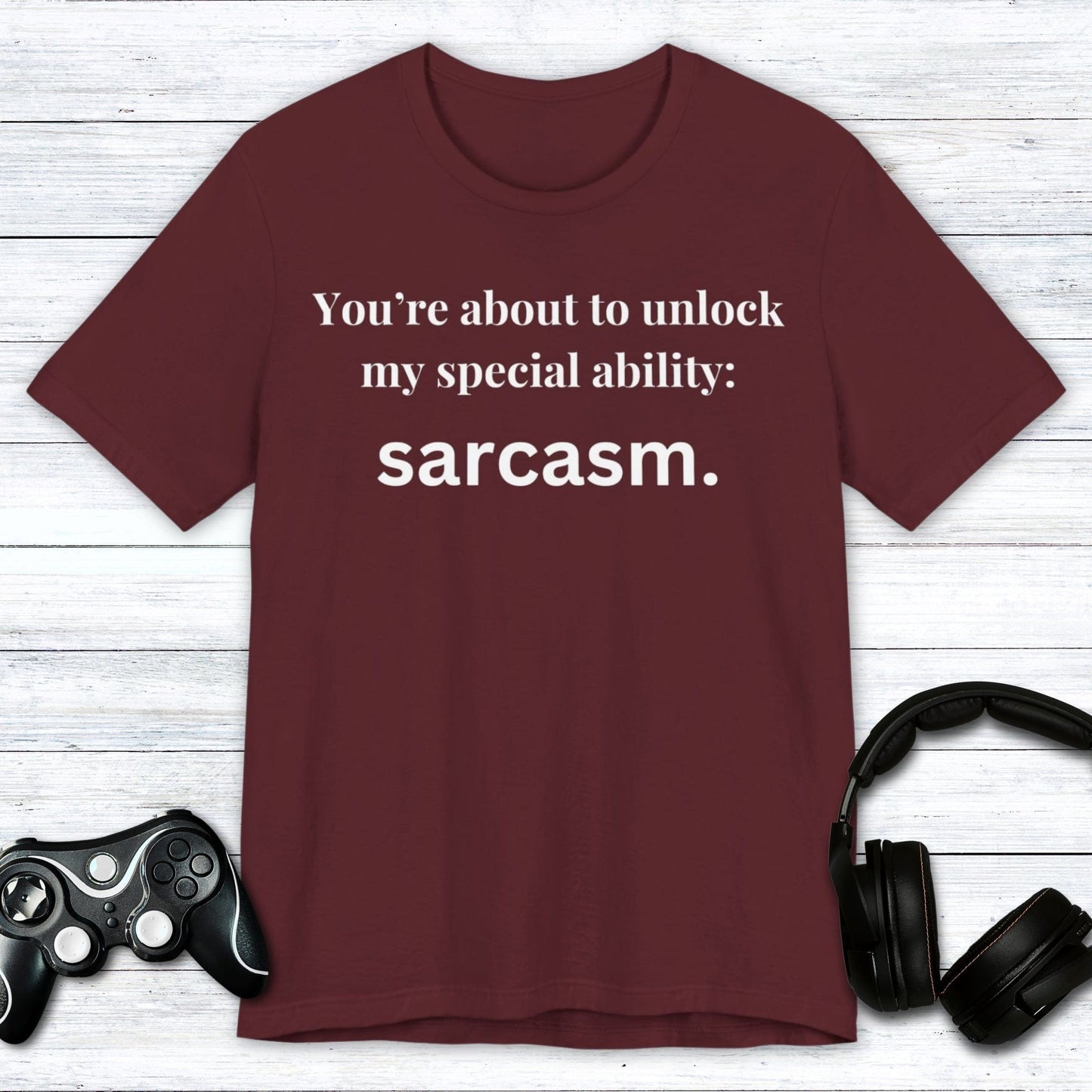 T-Shirt Maroon / S Sarcasm Unlocked T-shirt