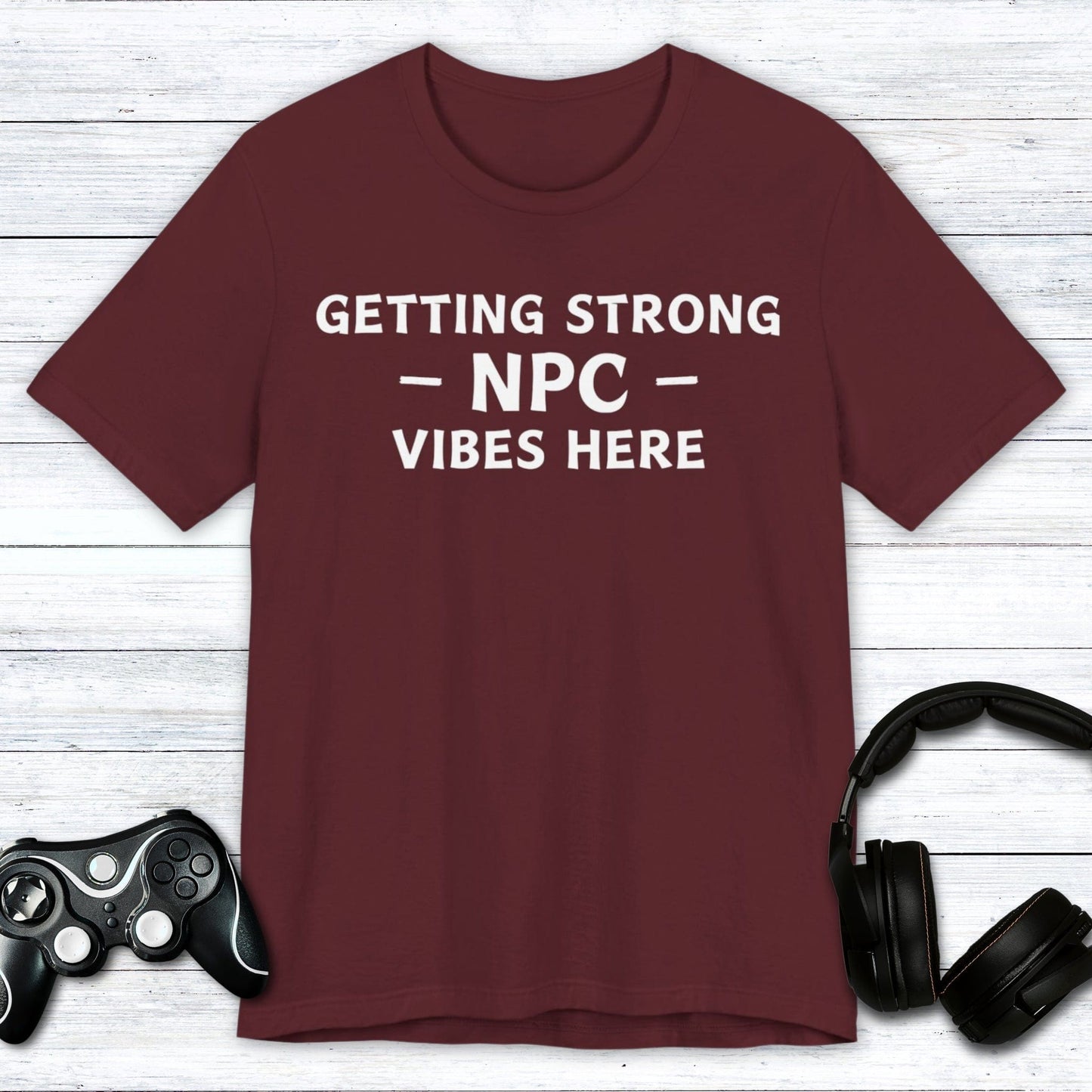 T-Shirt Maroon / S Strong NPC Vibes T-shirt