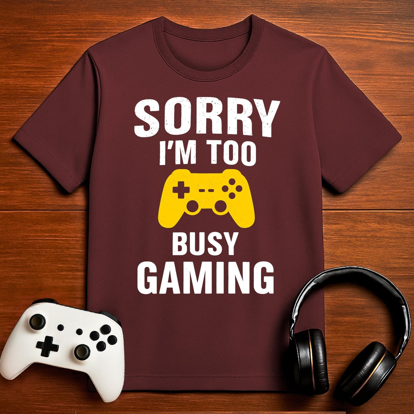 T-Shirt Maroon / S Too Busy Gaming T-shirt