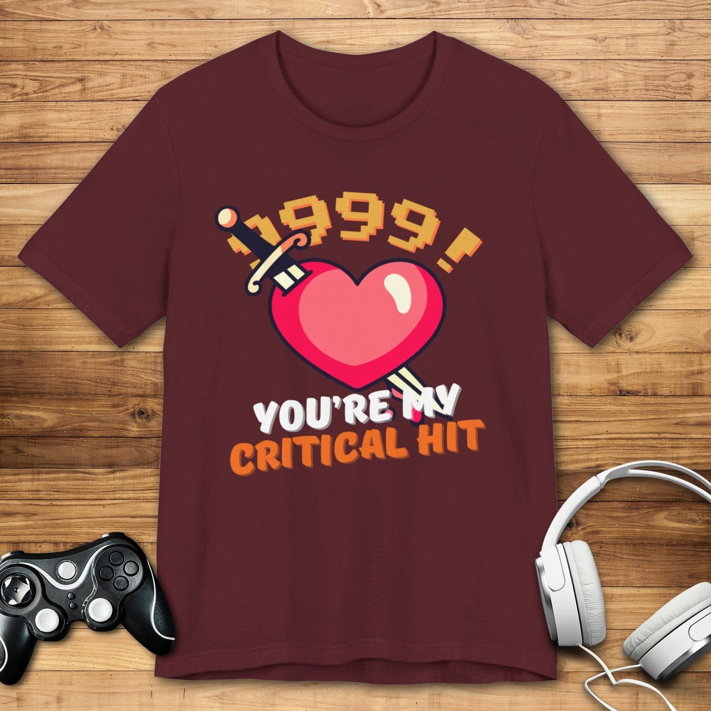 T-Shirt Maroon / S You're My Critical Hit T-shirt