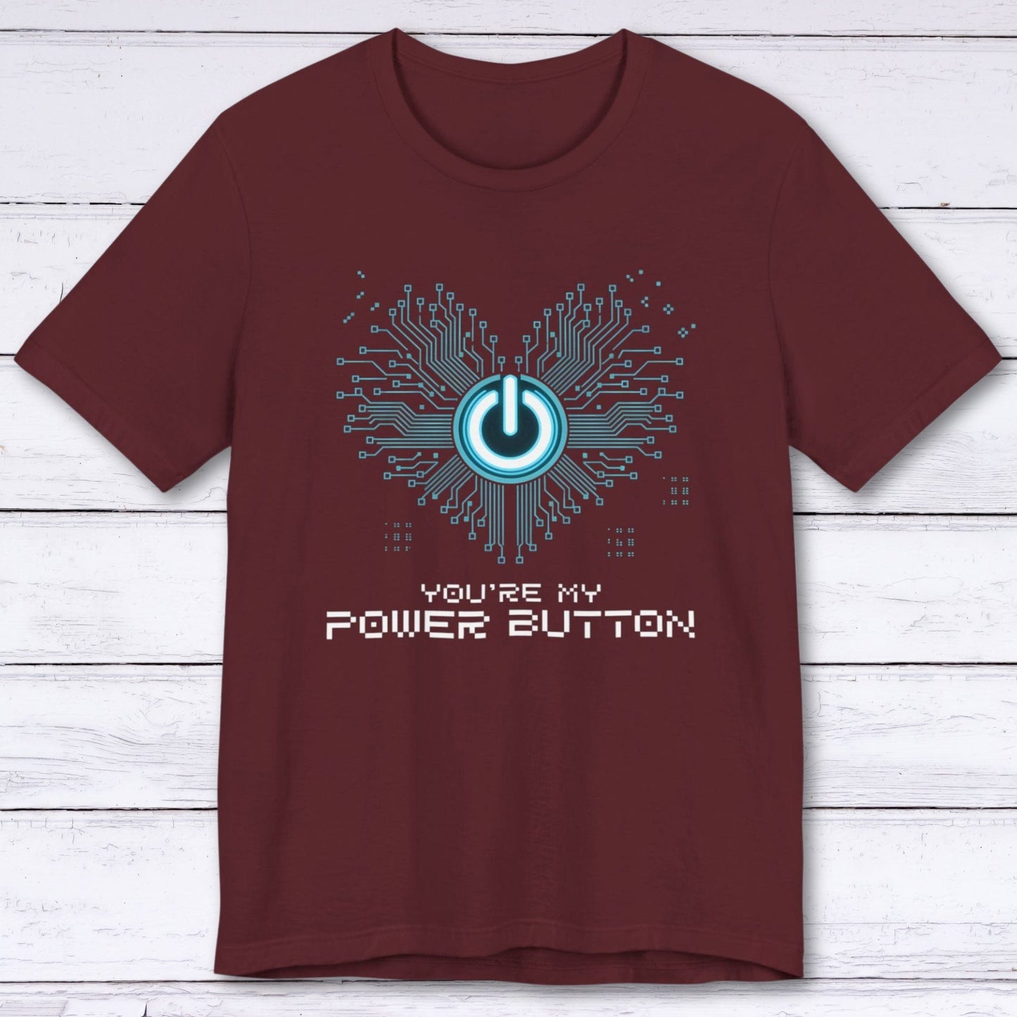 T-Shirt Maroon / S You're My Power Button T-shirt