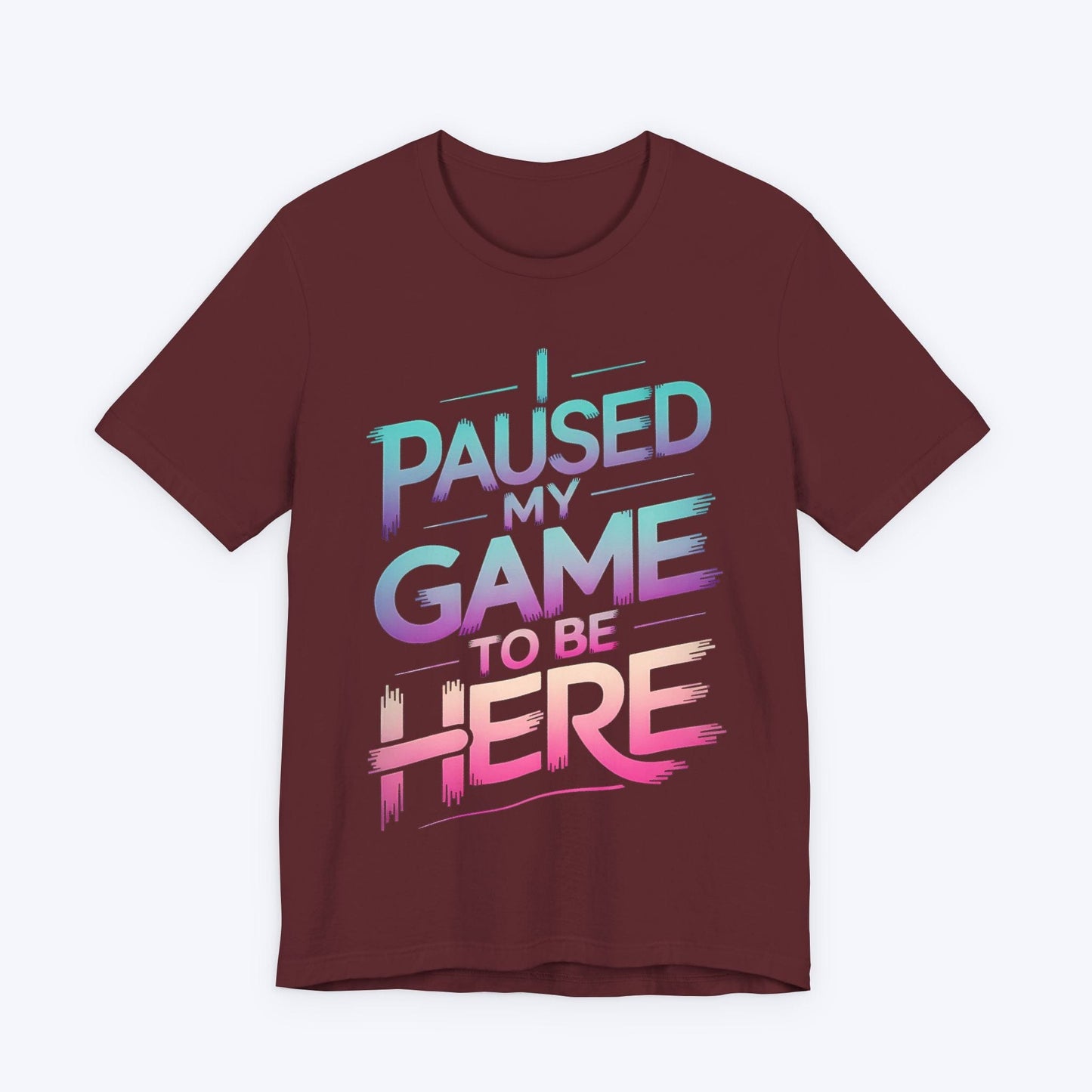 T-Shirt Maroon / S You’re Welcome, I Paused T-shirt