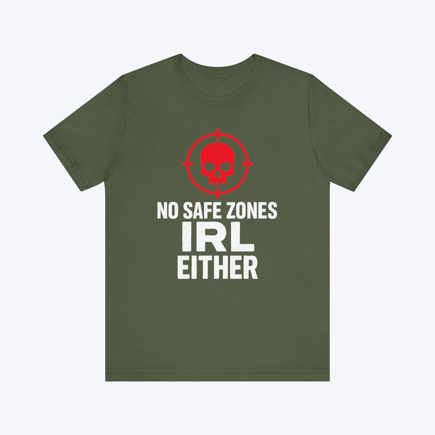 T-Shirt Military Green / S No Safe Zones T-shirt