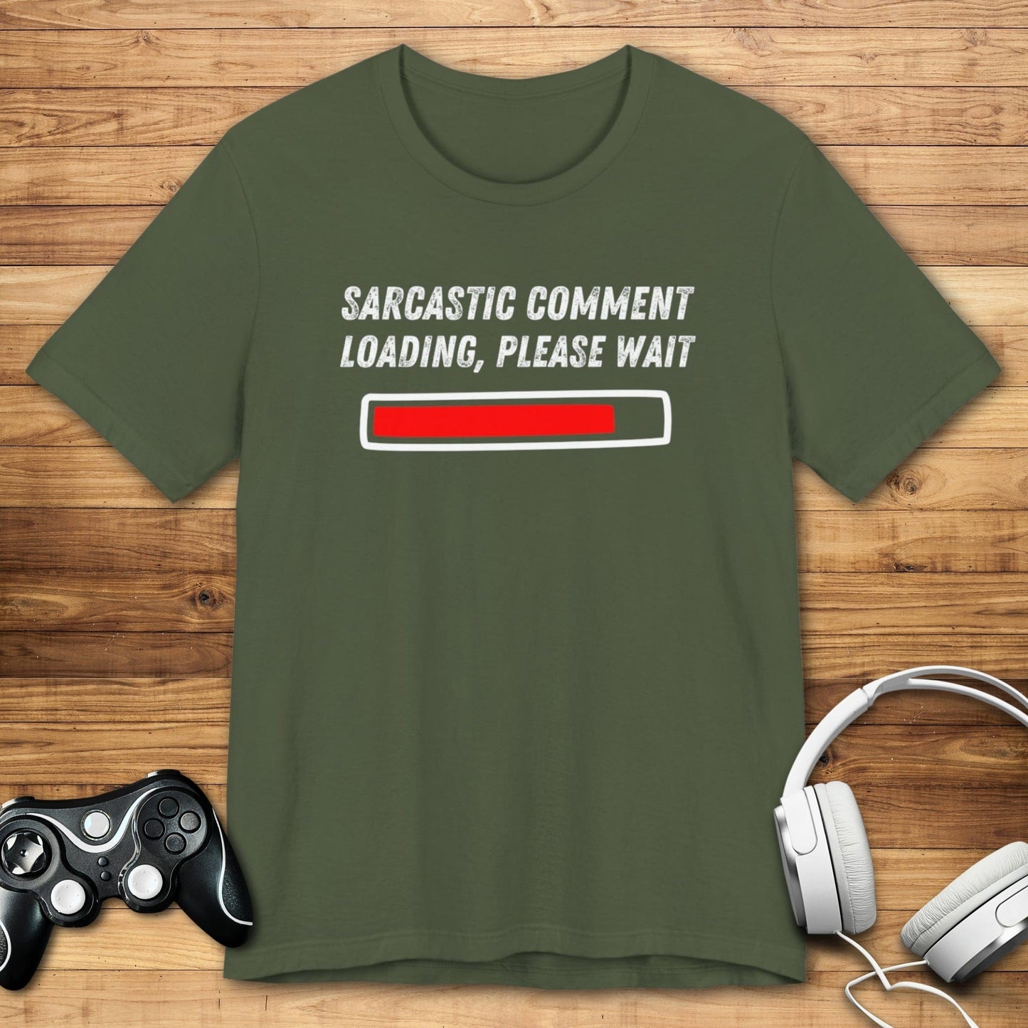 T-Shirt Military Green / S Sarcastic Comment Loading T-shirt