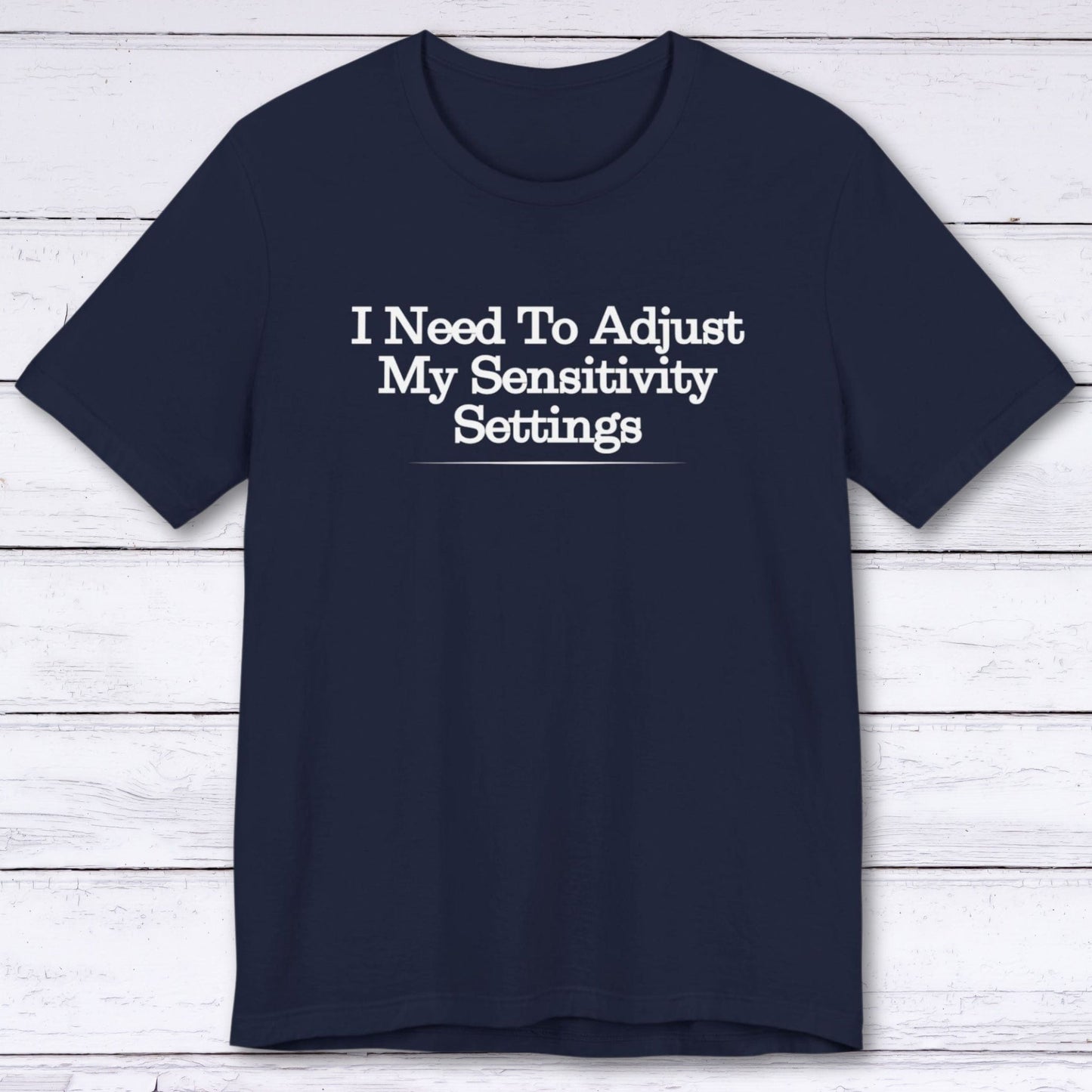 T-Shirt Navy / S Adjust My Sensitivity Settings T-shirt