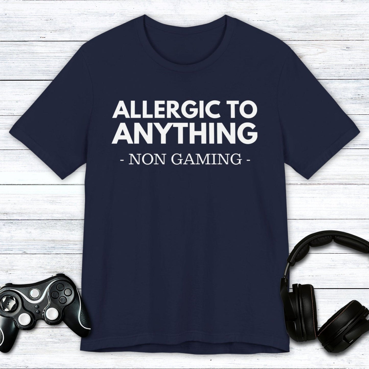 T-Shirt Navy / S Allergic to Anything Non Gaming T-shirt