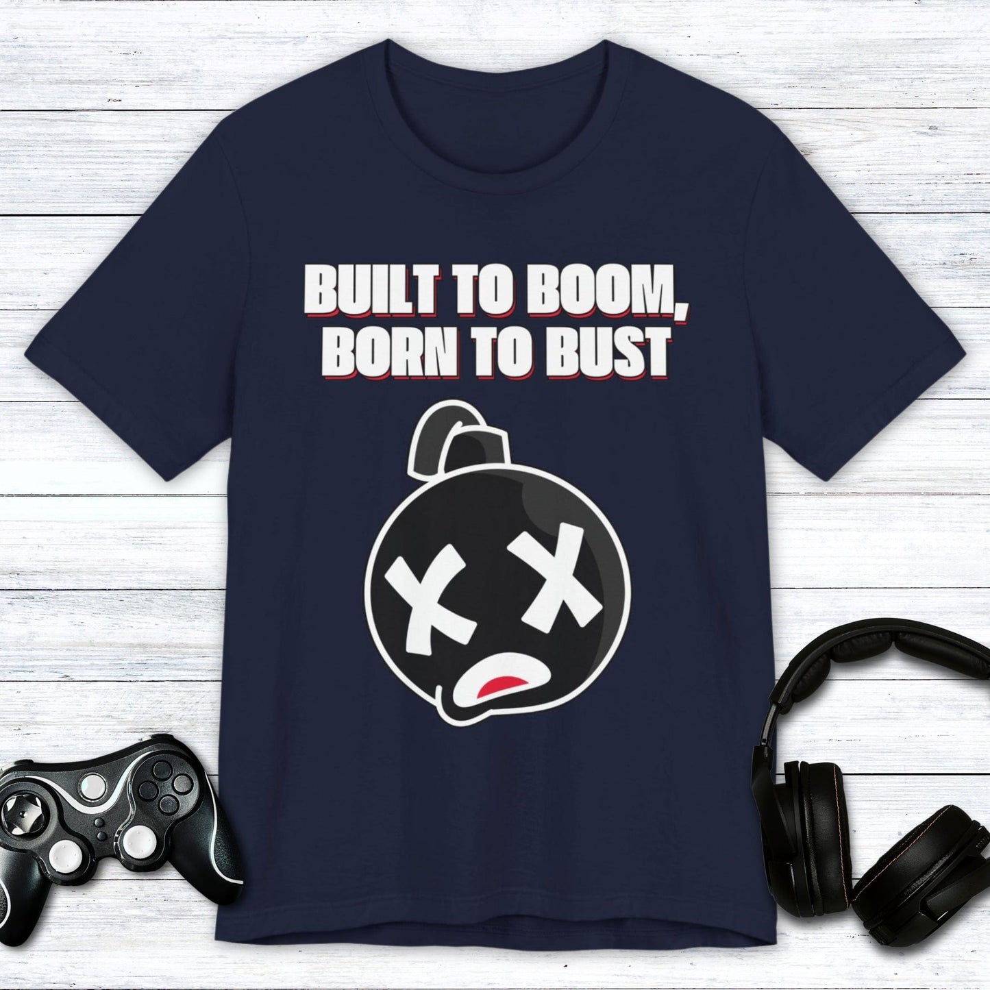 T-Shirt Navy / S Built to Boom, Born to Bust T-shirt
