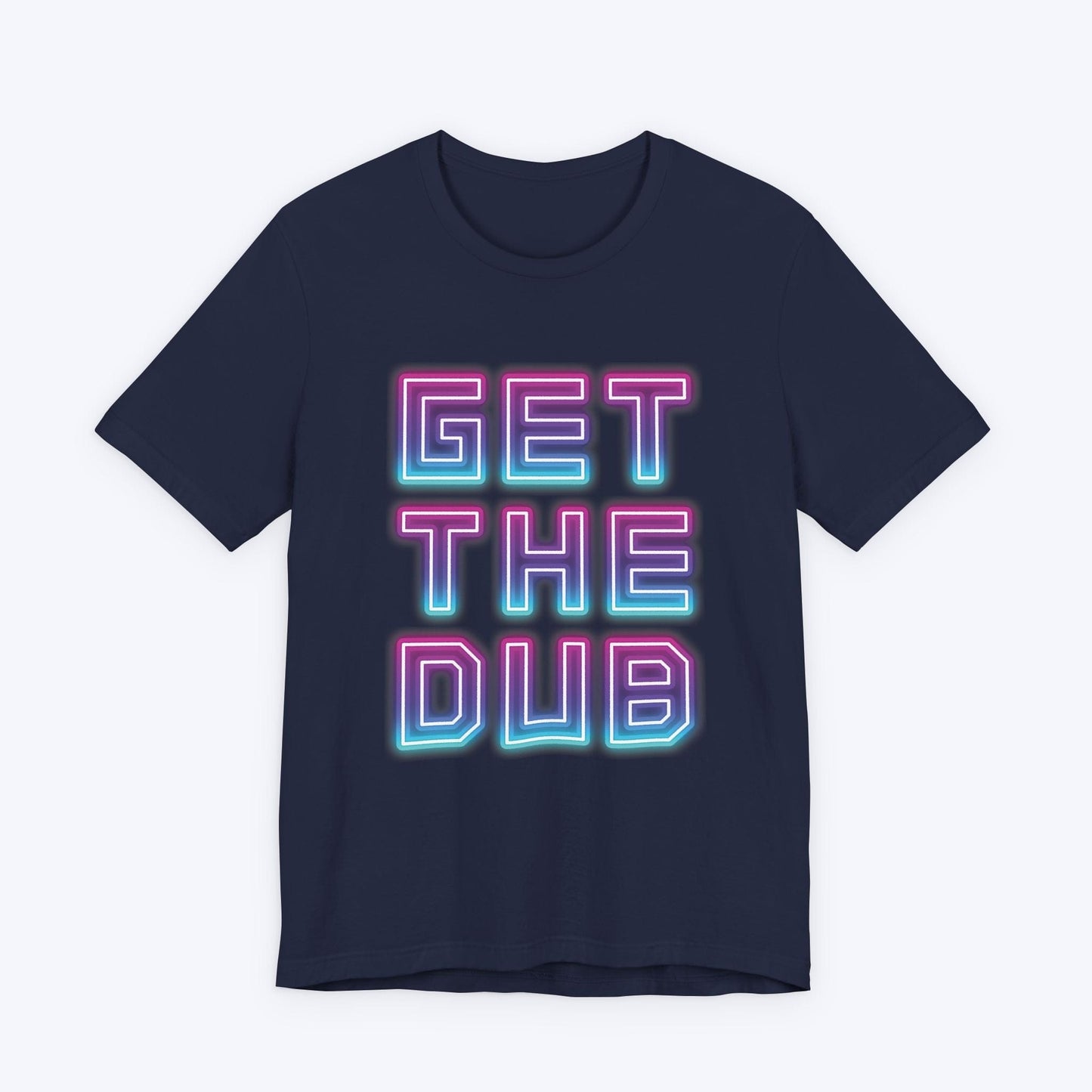 T-Shirt Navy / S Get The Dub (Neon) Gamer T-shirt