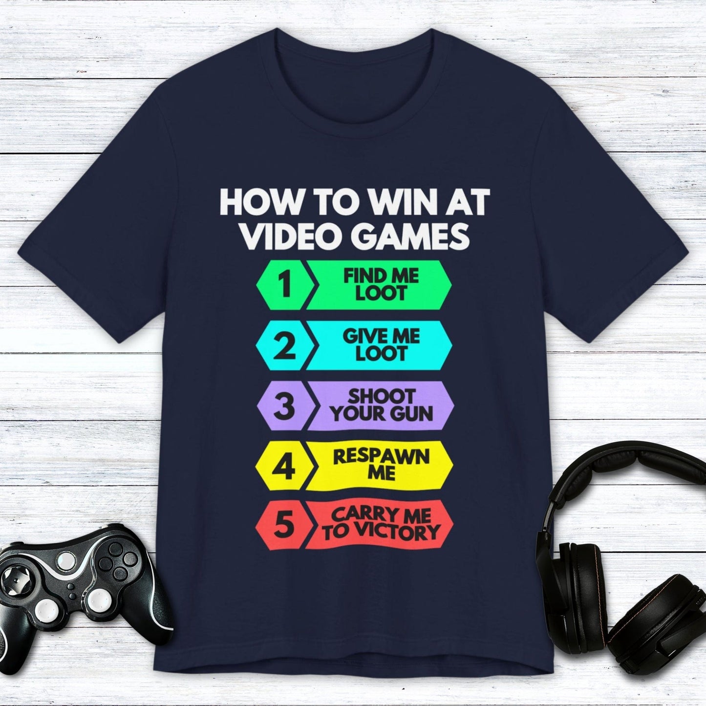 T-Shirt Navy / S How to Win at Video Games (Step by Step) T-shirt