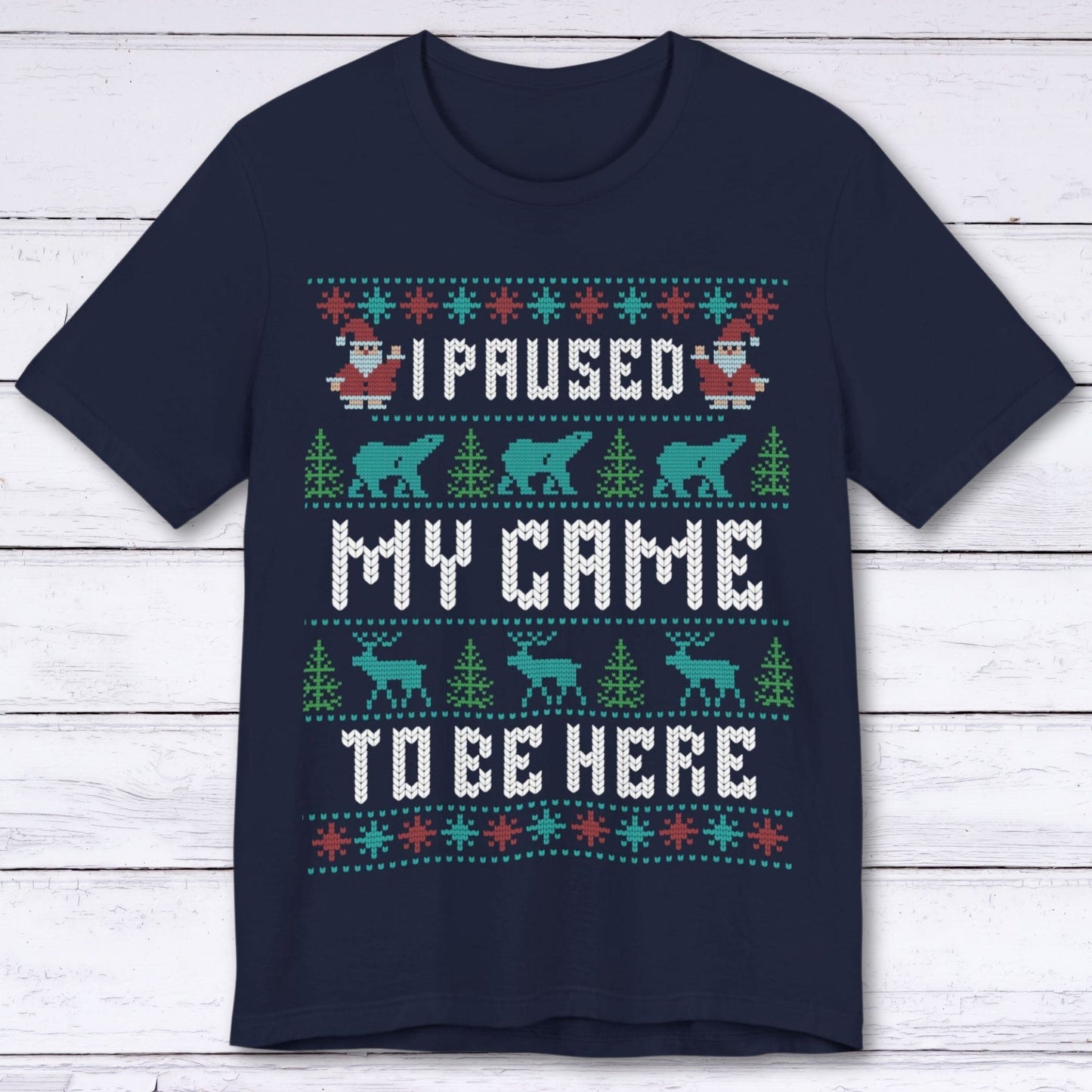 T-Shirt Navy / S I Paused My Game to Deck the Halls T-shirt