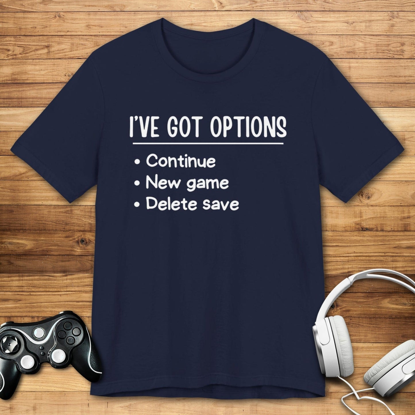 T-Shirt Navy / S I've Got Options Gamer T-shirt