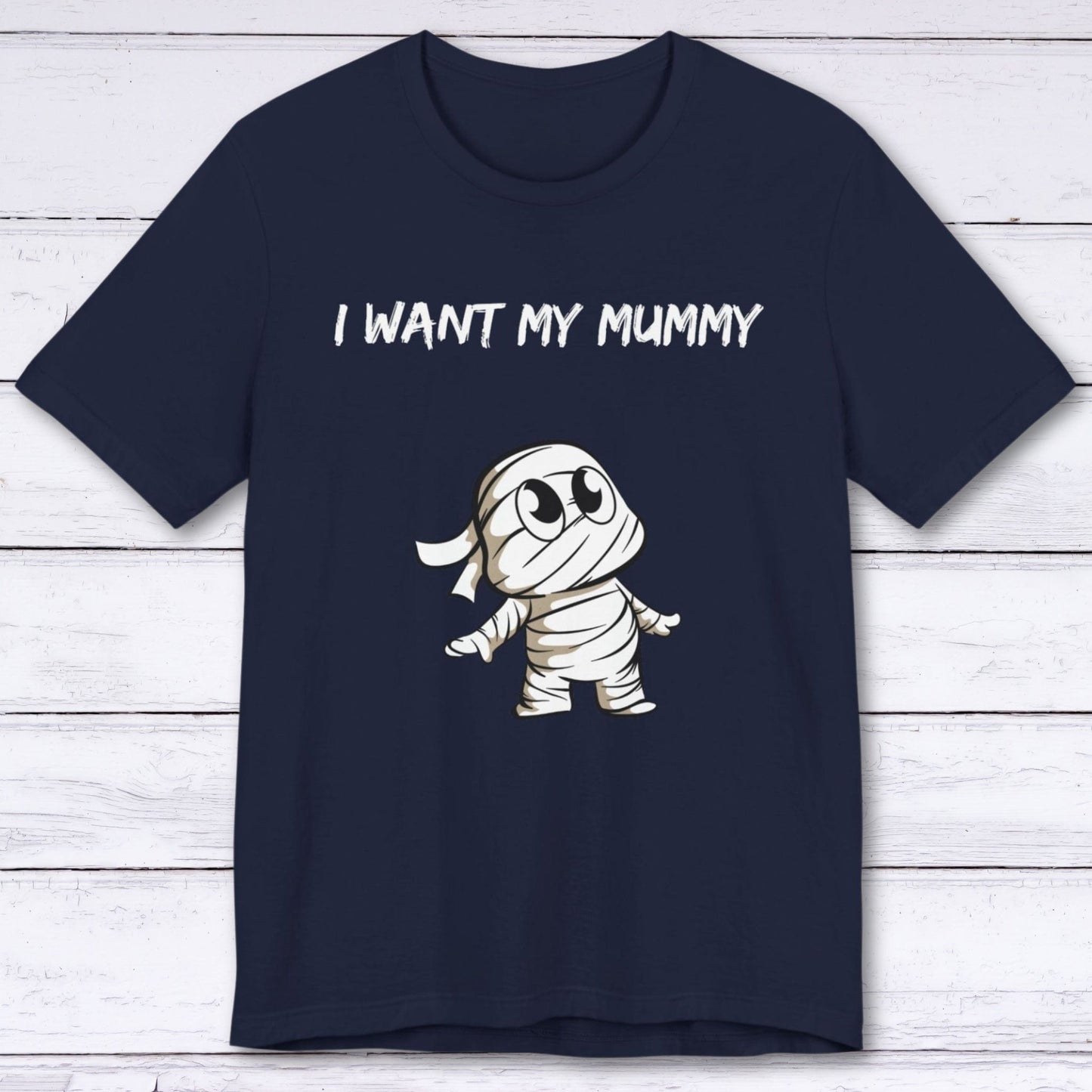 T-Shirt Navy / S I Want My Mummy T-shirt