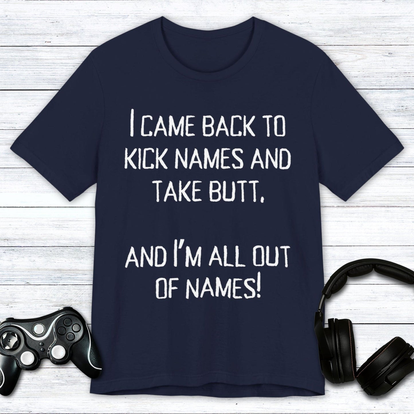 T-Shirt Navy / S Kick names and Take Butt T-shirt