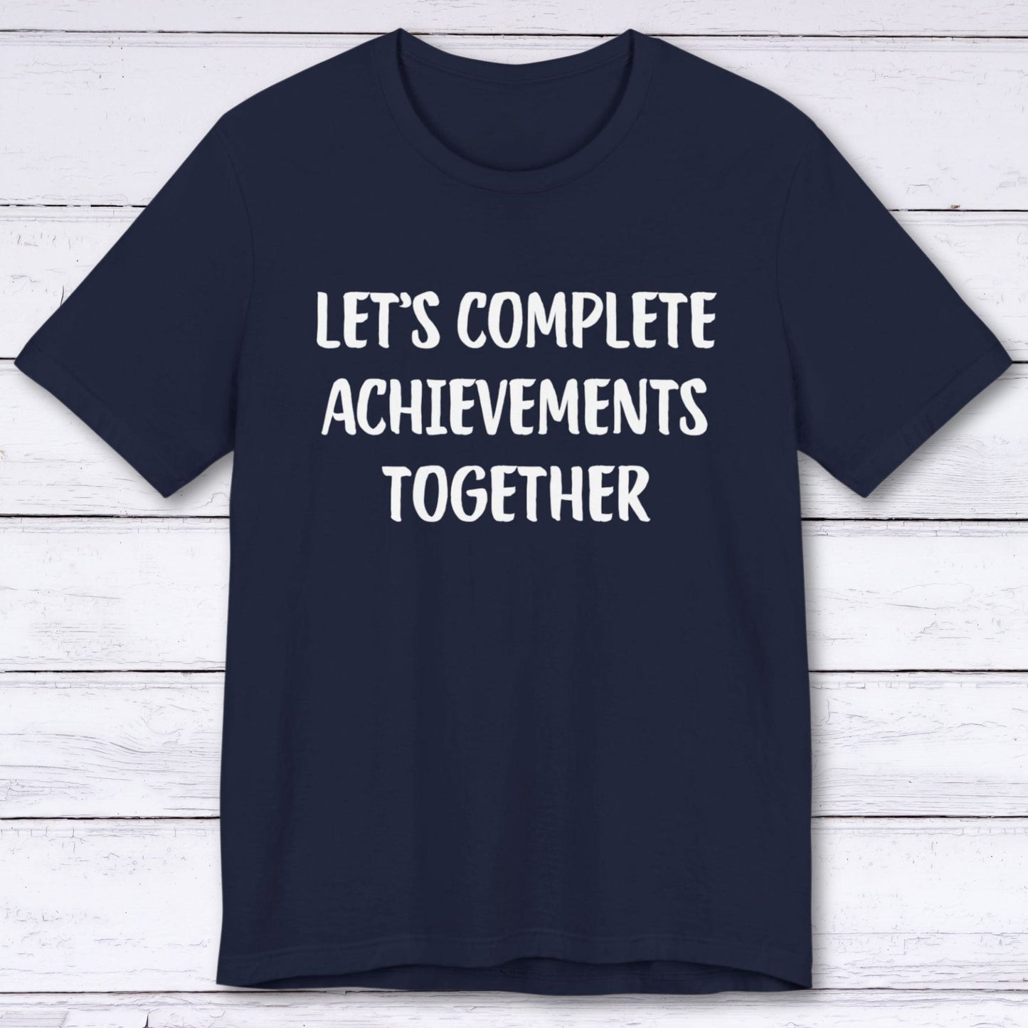 T-Shirt Navy / S Let's Complete Achievements Together T-shirt