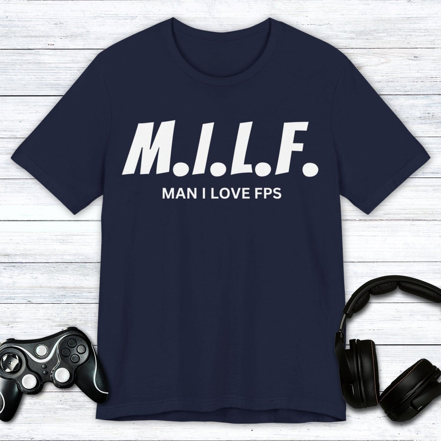 T-Shirt Navy / S Man I Love FPS T-shirt