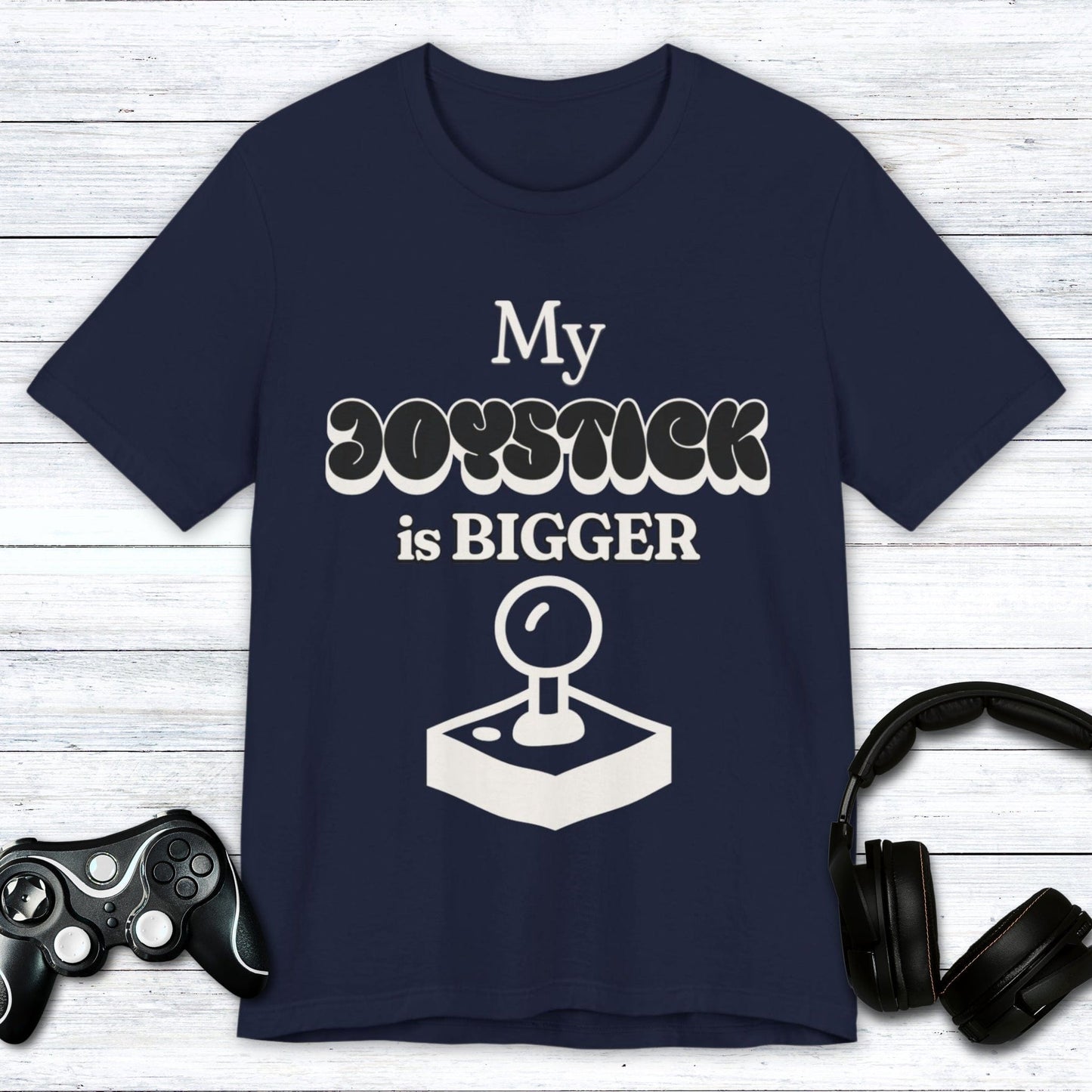 T-Shirt Navy / S My Joystick is BIGGER Gamer T-shirt