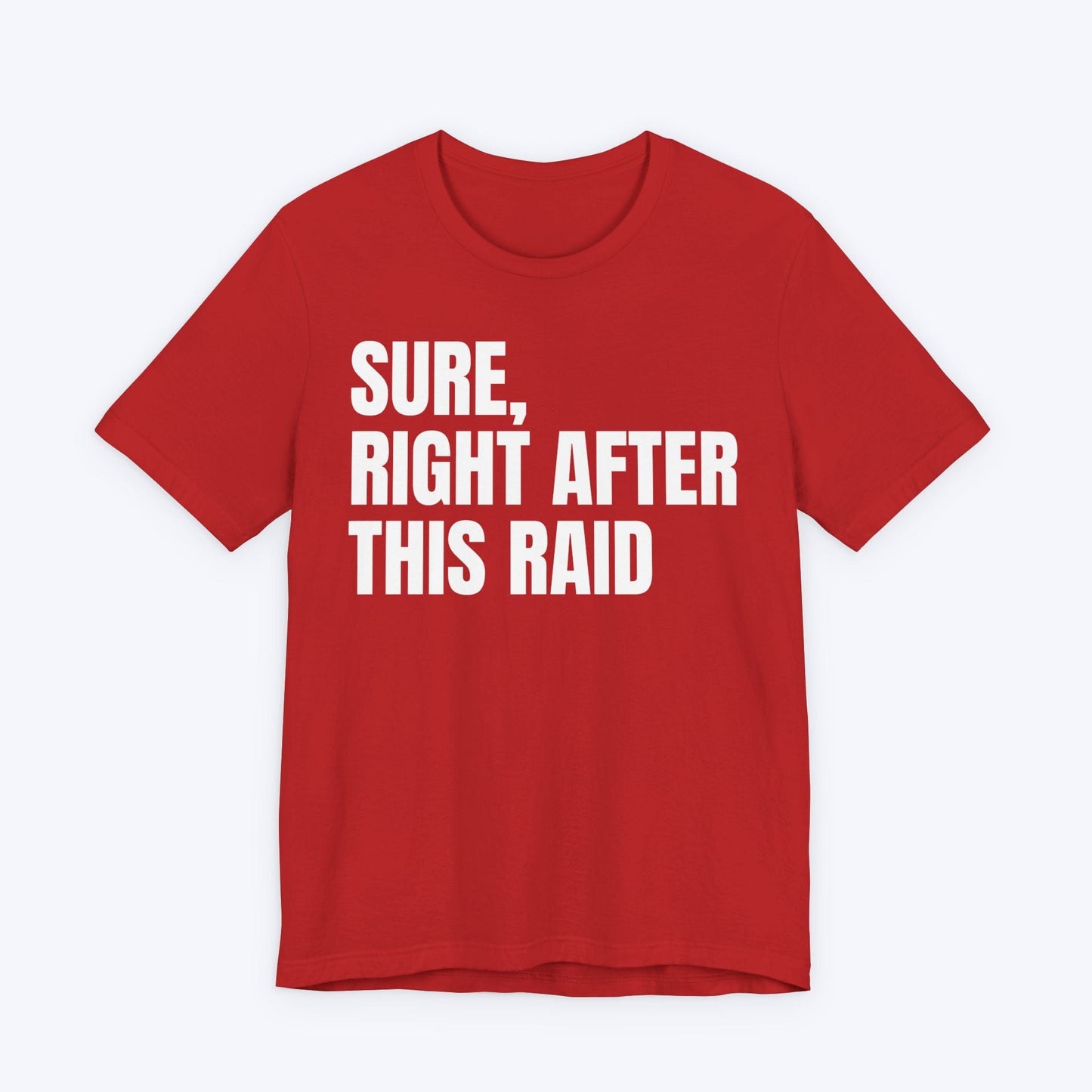 T-Shirt Red / S Almost Done Raiding T-shirt