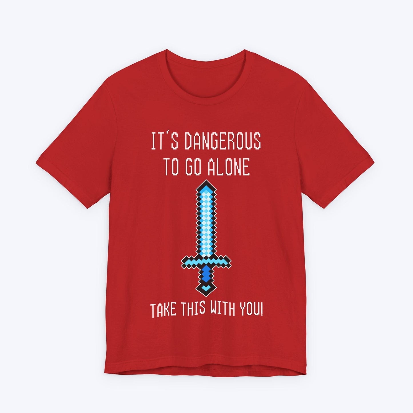 T-Shirt Red / S It's Dangerous Out There Gamer T-shirt