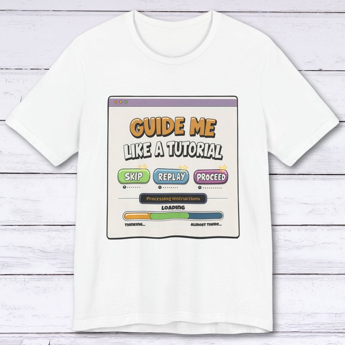 T-Shirt White / S Guide Me Like A Tutorial T-shirt