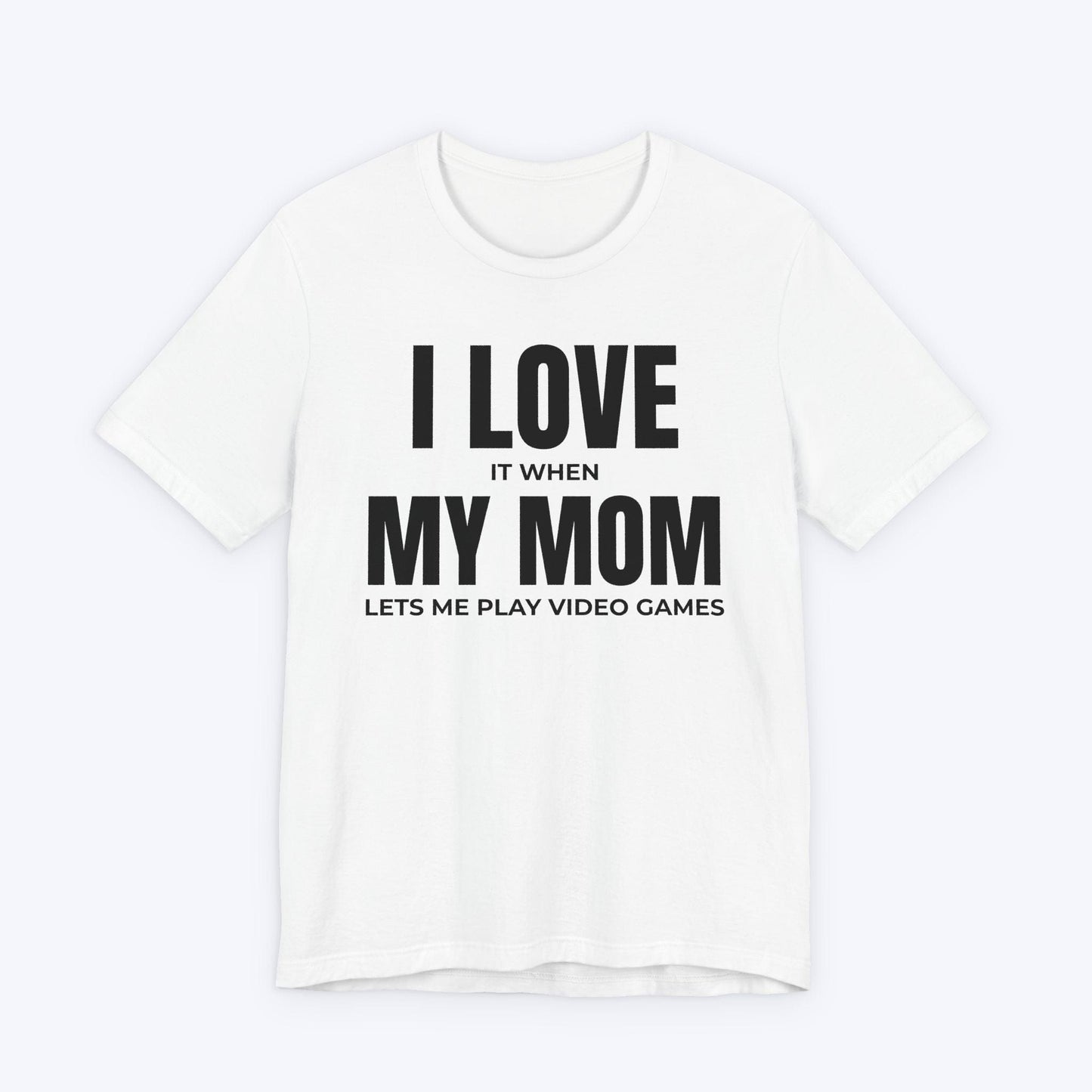 T-Shirt White / S I Love My Mom T-shirt
