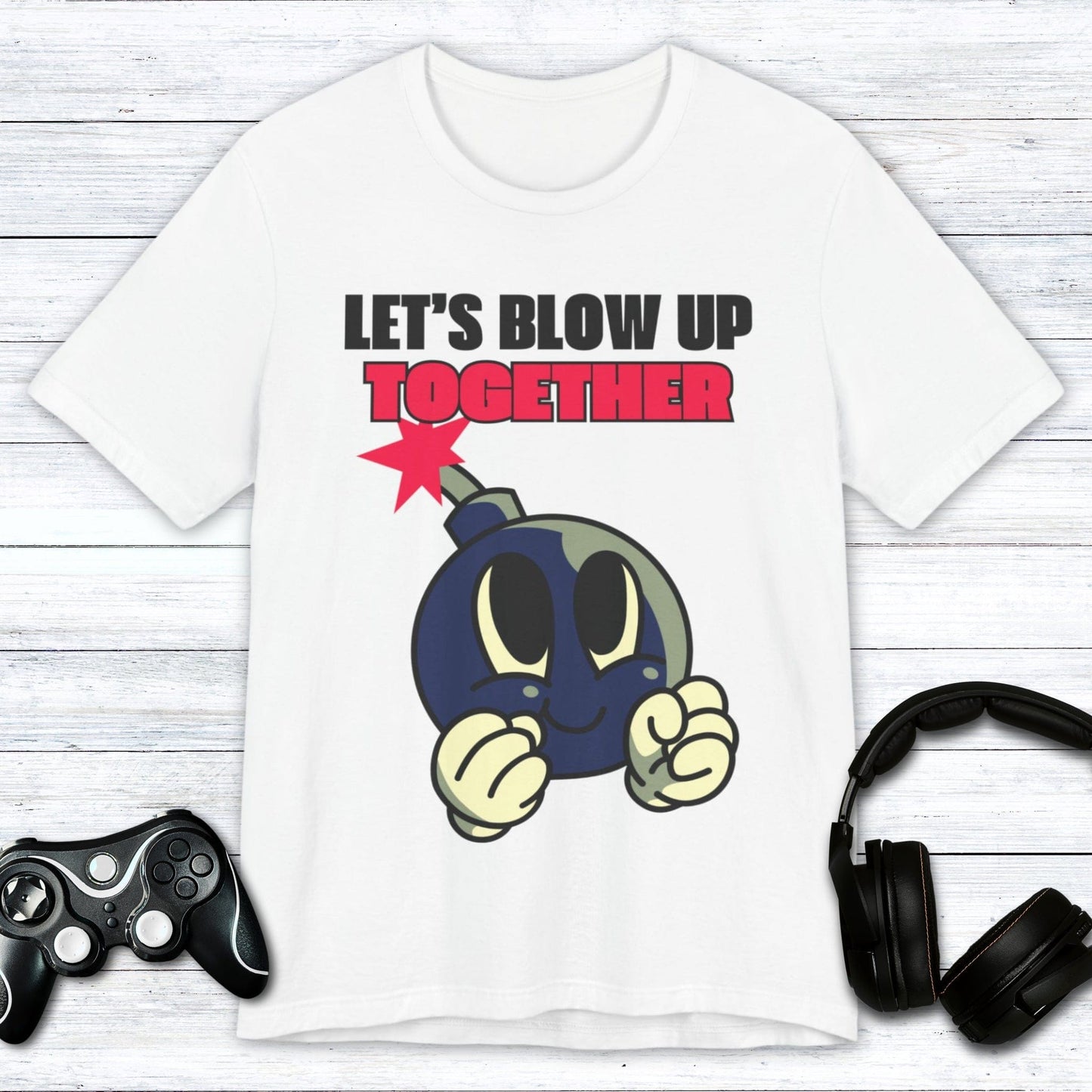 T-Shirt White / S Let's Blow Up Together T-shirt