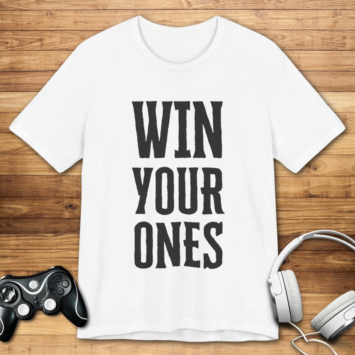 T-Shirt White / S Win Your Ones T-shirt