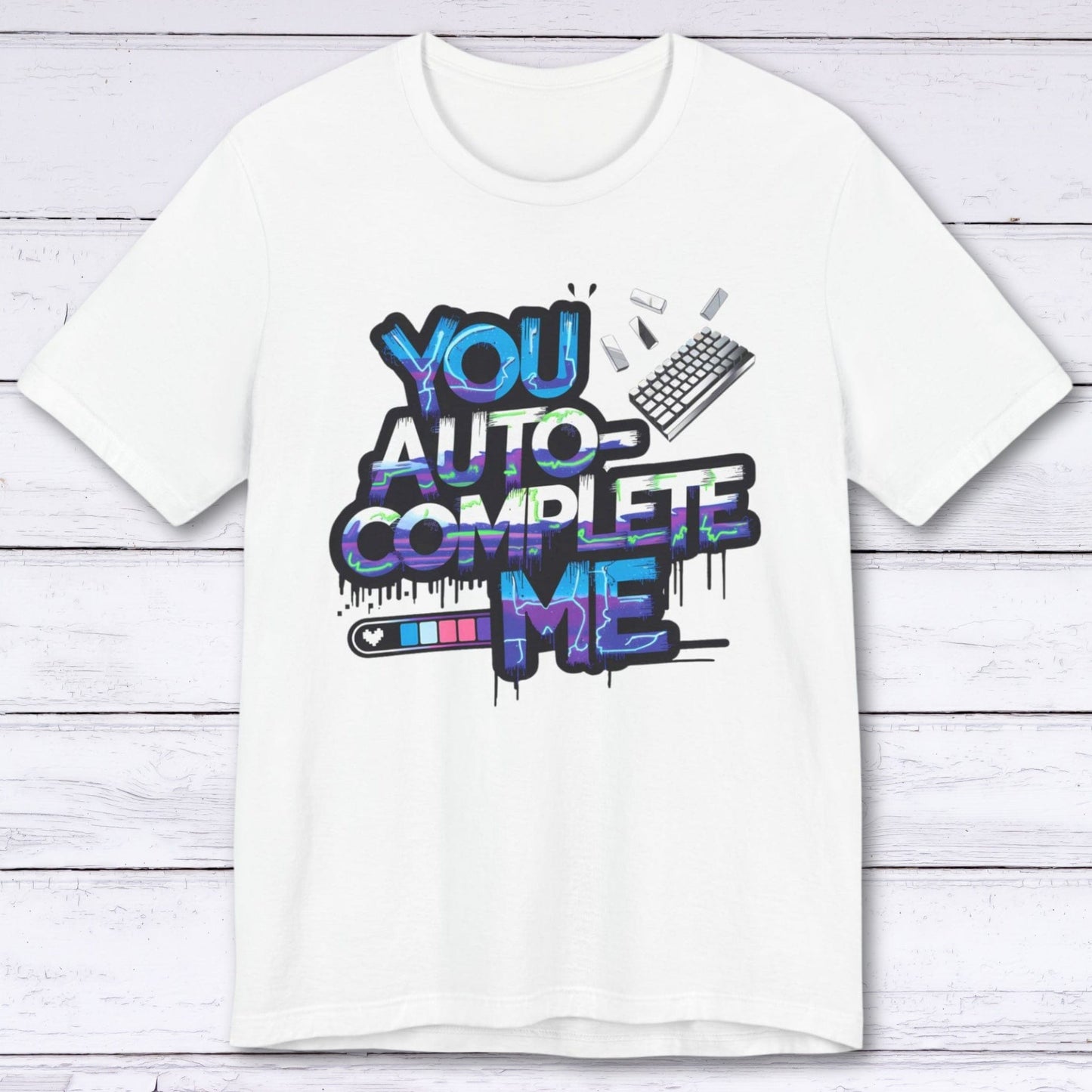 T-Shirt White / S You Auto-Complete Me T-shirt