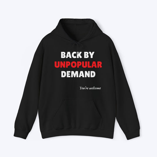 Hoodie Black / S Back By Unpopular Demand Hooded Sweatshirt