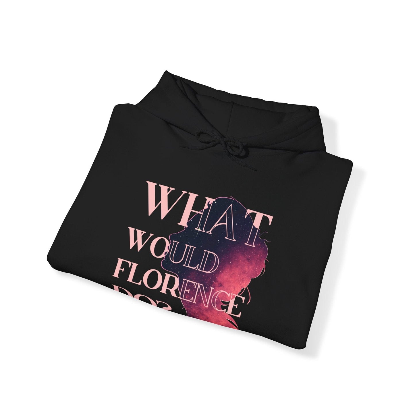 Hoodie What Would Florence Do Hooded Sweatshirt
