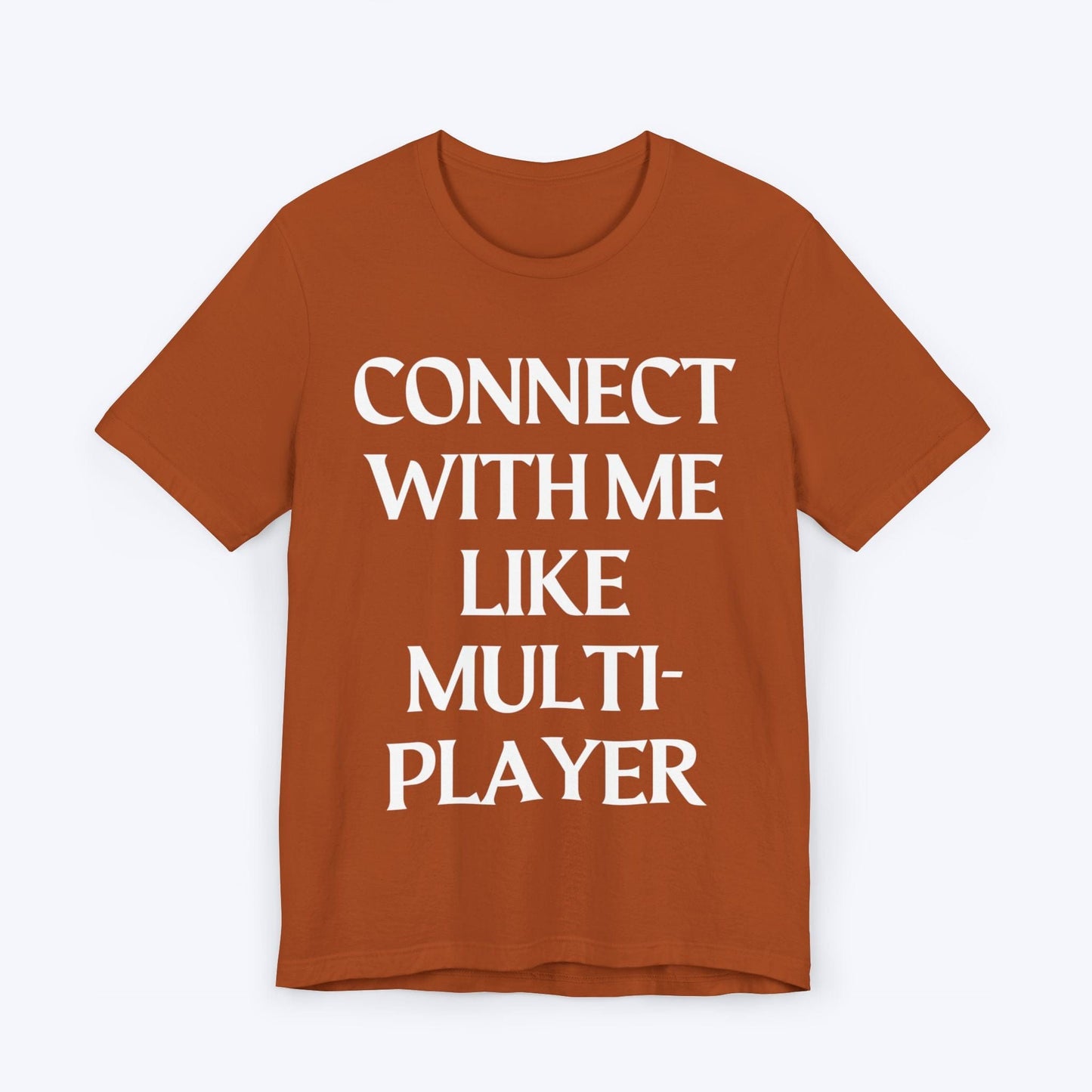 T-Shirt Autumn / S Connect With Me Like Multiplayer T-shirt