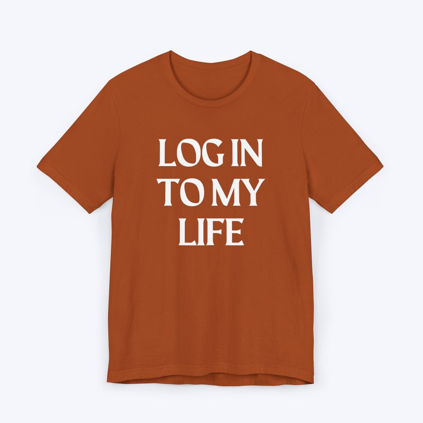 T-Shirt Autumn / S Log In To My Life T-shirt