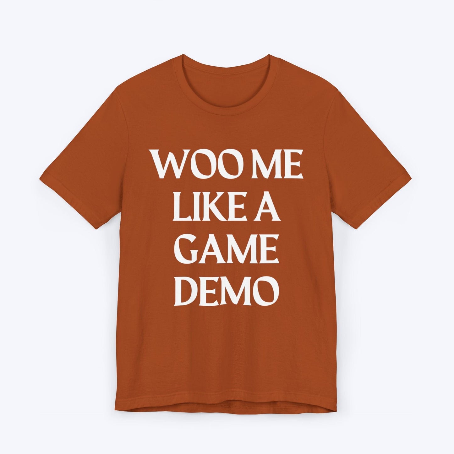 T-Shirt Autumn / S Woo Me Like A Game Demo T-shirt