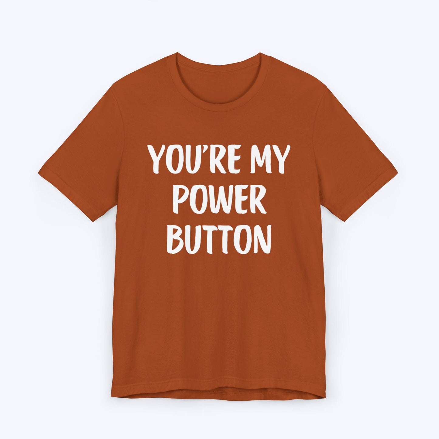 T-Shirt Autumn / S You're My Power Button T-shirt