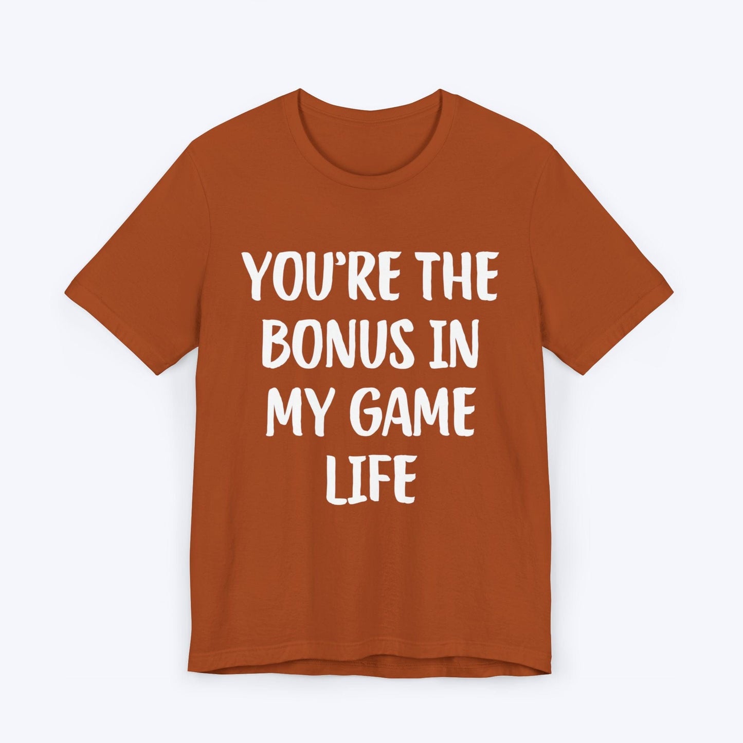 T-Shirt Autumn / S You're The Bonus In My Game Life T-shirt