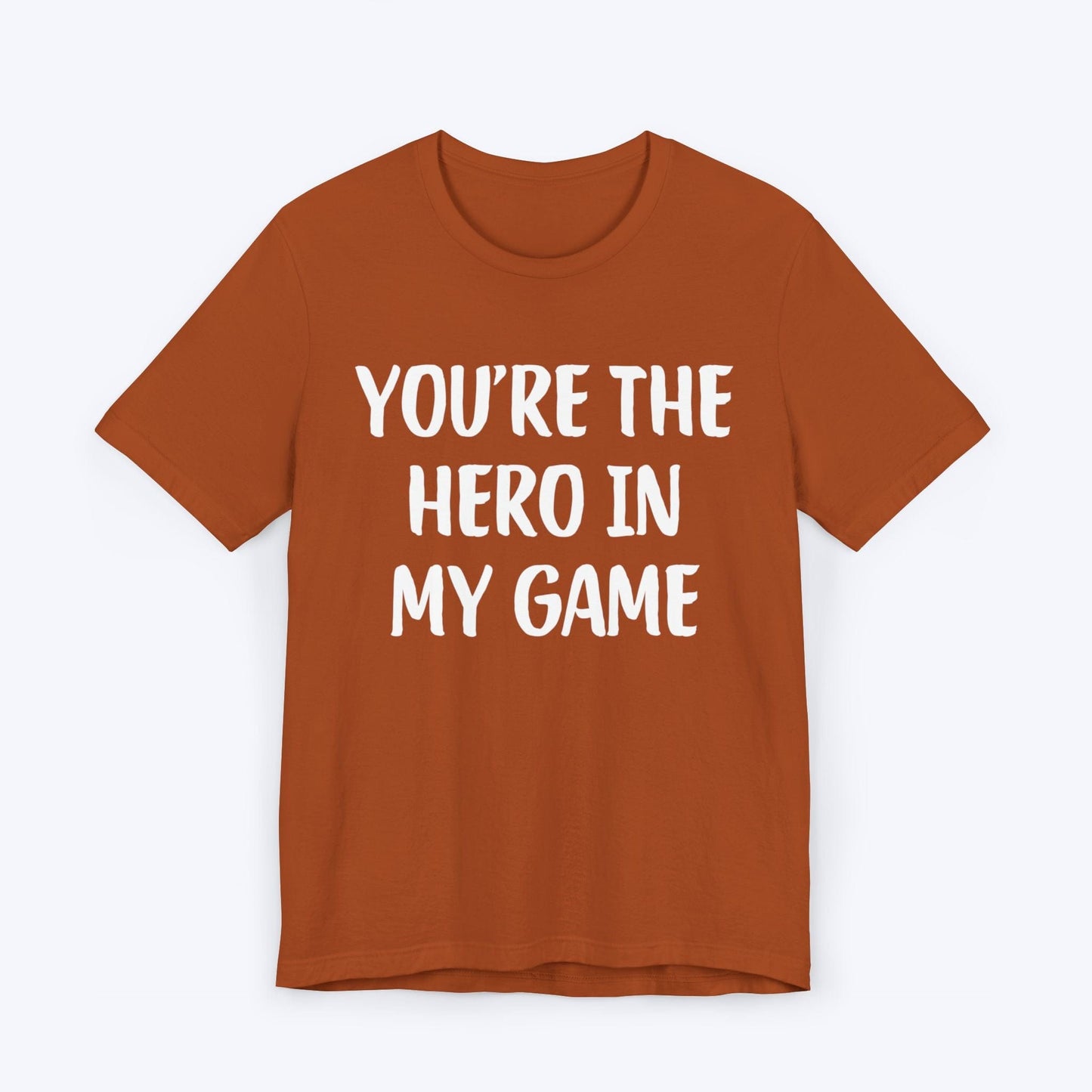 T-Shirt Autumn / S You're The Hero In My Game T-shirt