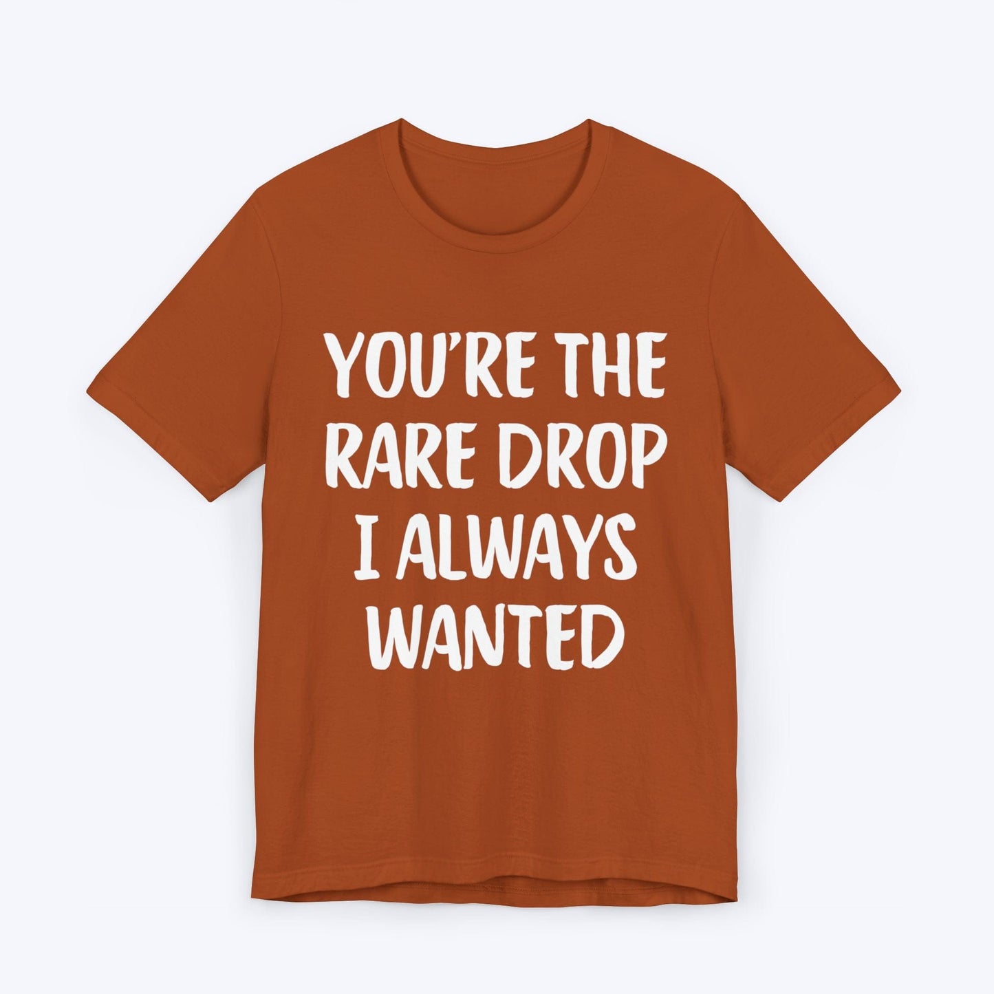 T-Shirt Autumn / S You're The Rare Drop I Always Wanted T-shirt