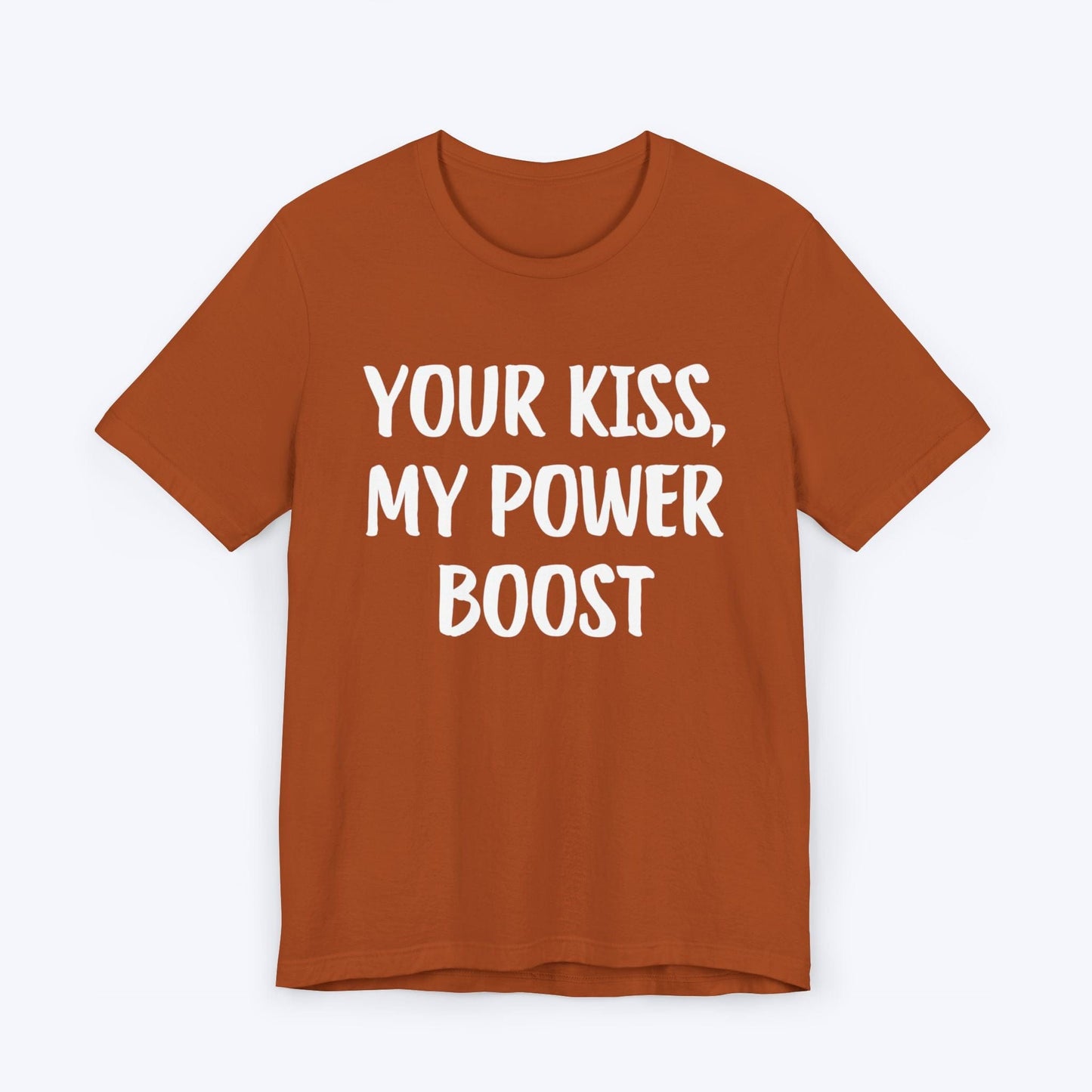 T-Shirt Autumn / S Your Kiss, My Power Boost T-shirt