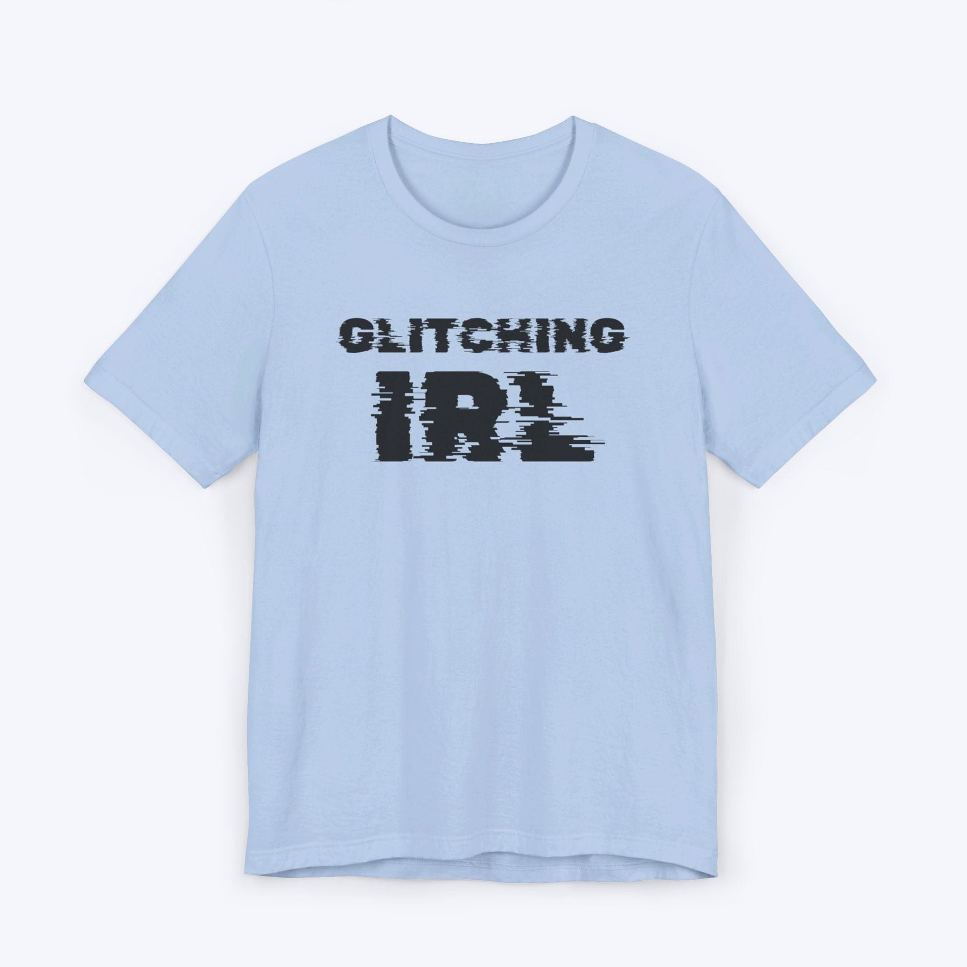 T-Shirt Baby Blue / S Glitching IRL (In Real Life) T-shirt