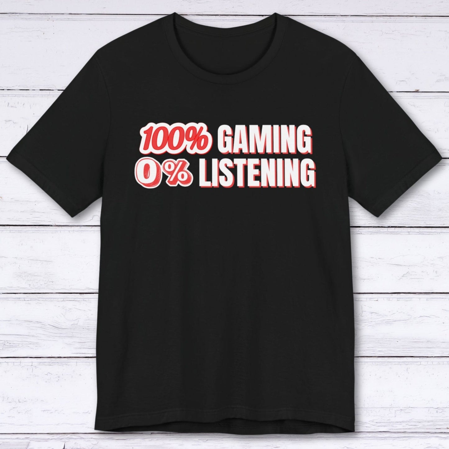 T-Shirt Black / S 100% Gaming 0% Listening T-shirt