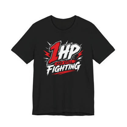 T-Shirt Black / S 1HP And Still Fighting T-shirt