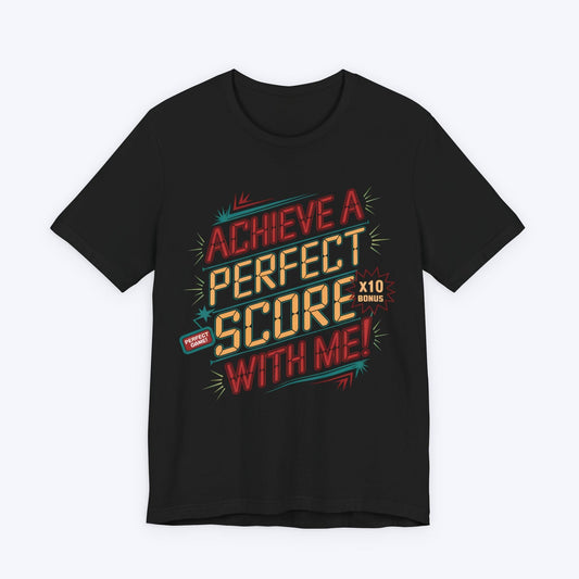 T-Shirt Black / S Achieve A Perfect Score With Me T-shirt