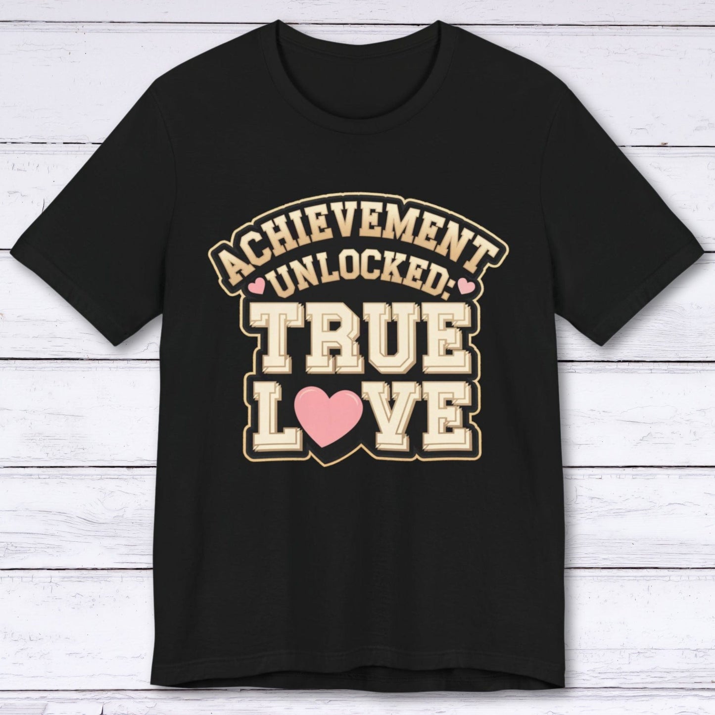 T-Shirt Black / S Achievement Unlocked: True Love – Legendary Drop T-shirt