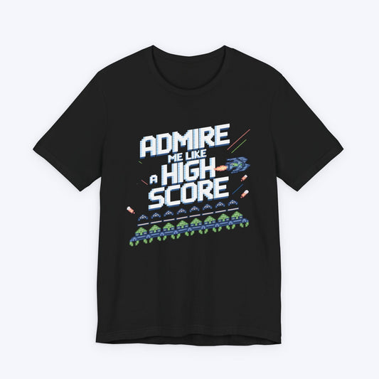T-Shirt Black / S Admire Me Like A High-Score T-shirt