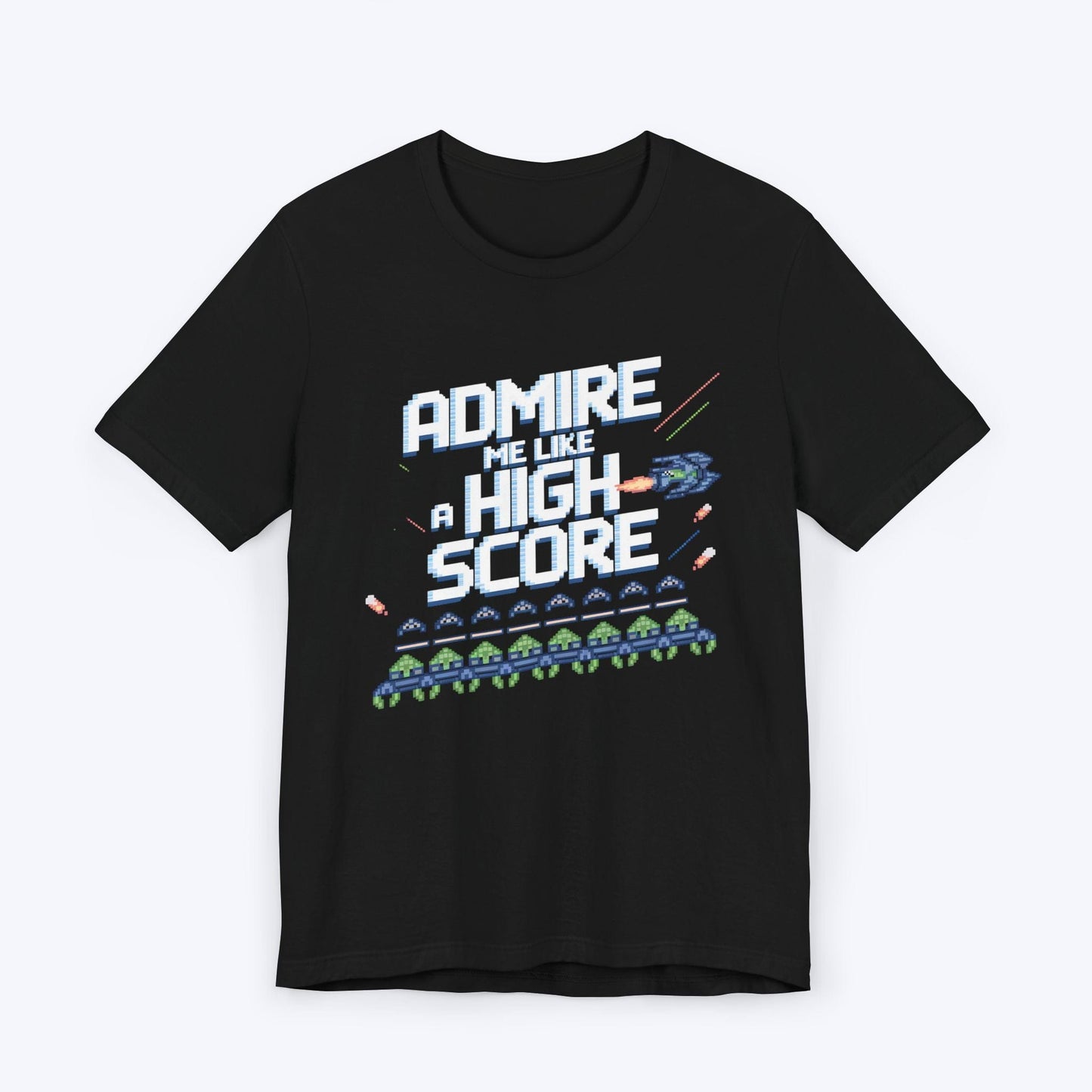 T-Shirt Black / S Admire Me Like A High-Score T-shirt