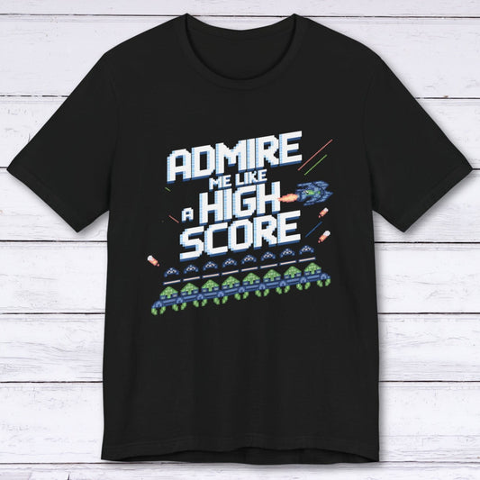 T-Shirt Black / S Admire Me Like A High-Score T-shirt